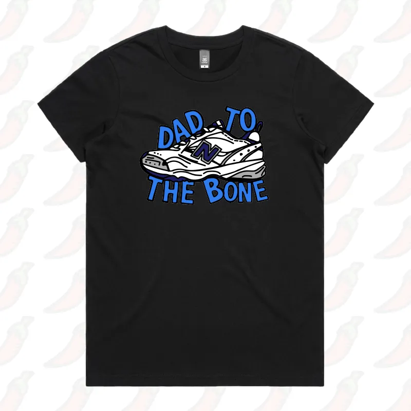 Dad To The Bone 👟 – Women's T Shirt