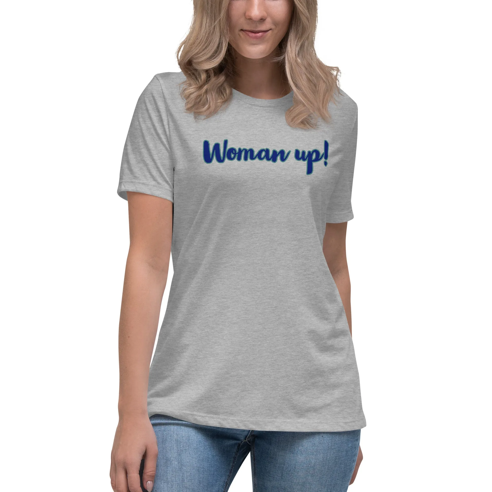 Woman up! Women's Relaxed T-Shirt