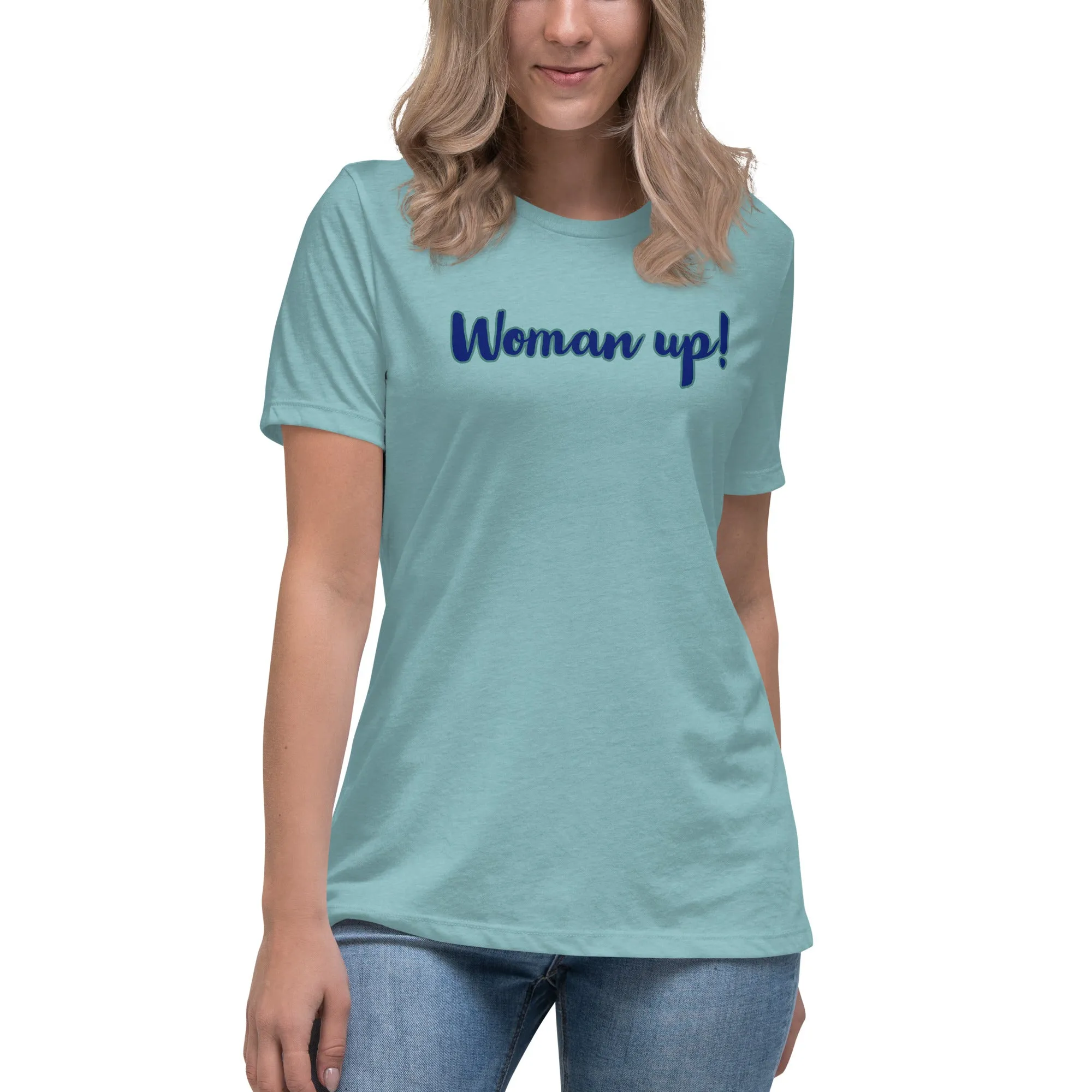 Woman up! Women's Relaxed T-Shirt