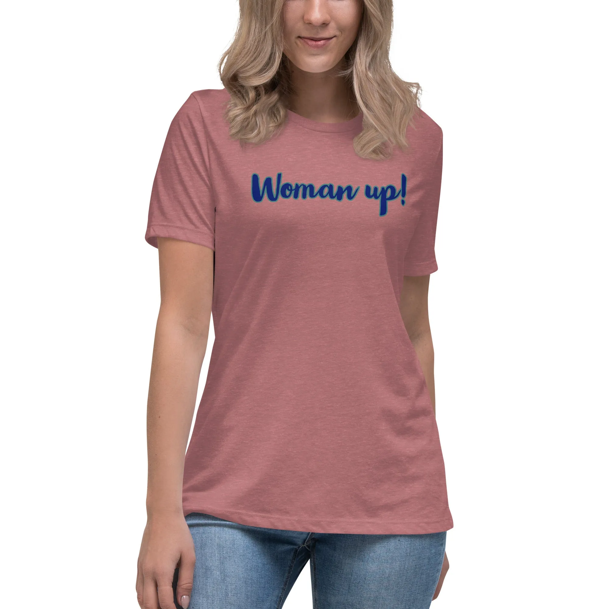 Woman up! Women's Relaxed T-Shirt