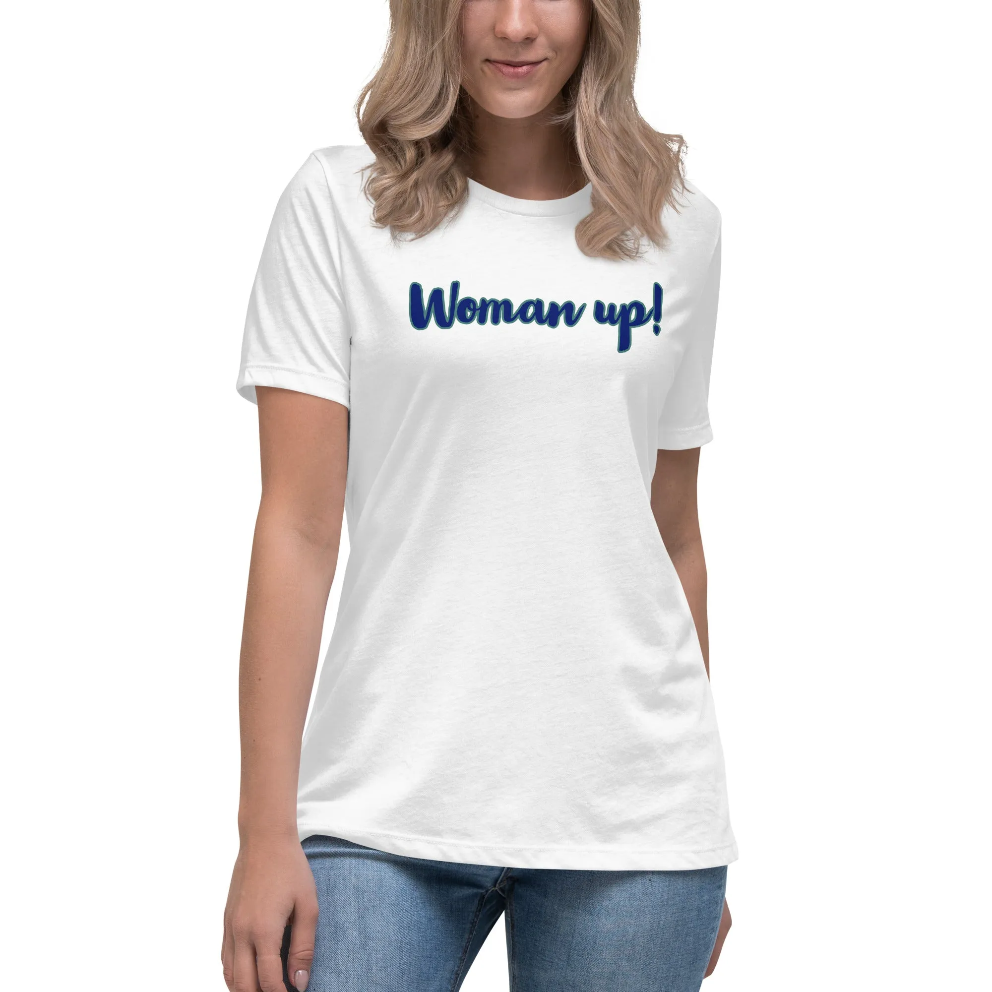 Woman up! Women's Relaxed T-Shirt